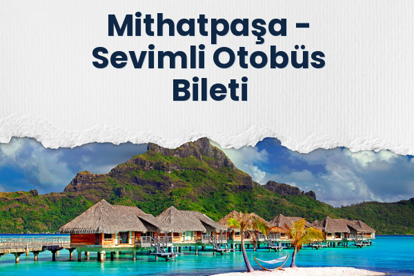Mithatpaşa → Sevimli Otobüs Bileti