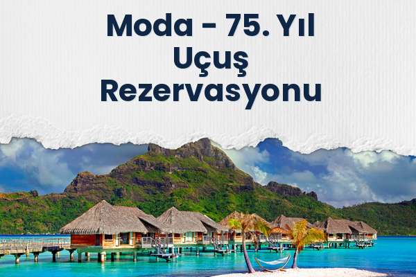 Moda → 75. Yıl Uçuş Rezervasyonu