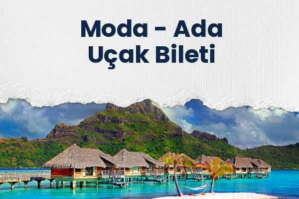 Moda → Ada Uçak Bileti