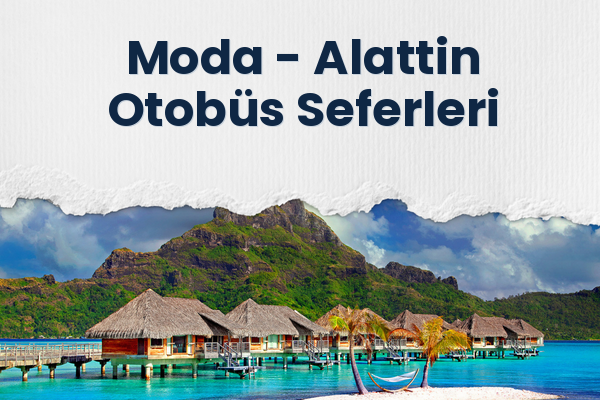 Moda → Alattin Otobüs Seferleri