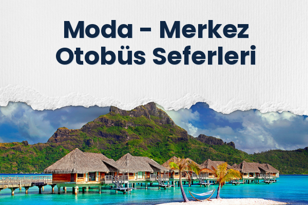 Moda → Merkez Otobüs Seferleri