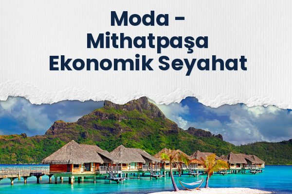 Moda → Mithatpaşa Ekonomik Seyahat