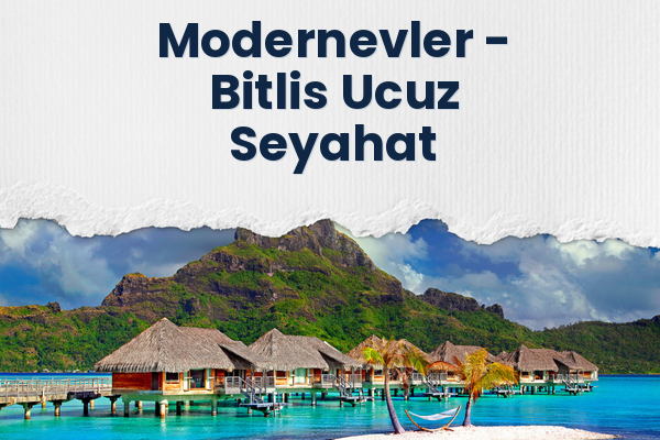 Modernevler → Bitlis Ucuz Seyahat