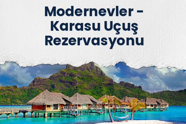 Modernevler → Karasu Uçuş Rezervasyonu