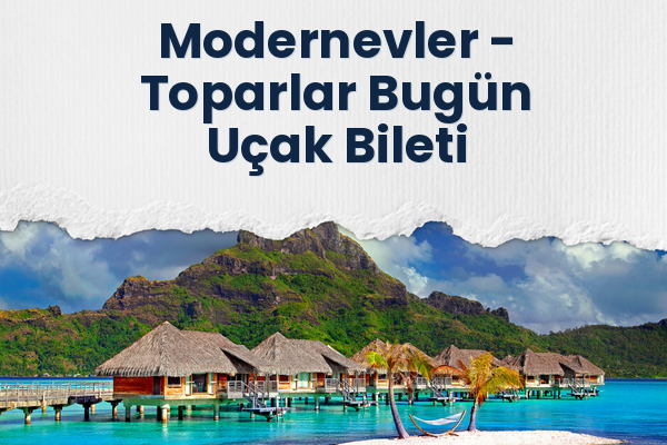 Modernevler → Toparlar Bugün Uçak Bileti