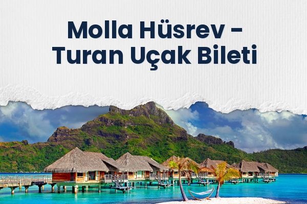 Molla Hüsrev → Turan Uçak Bileti