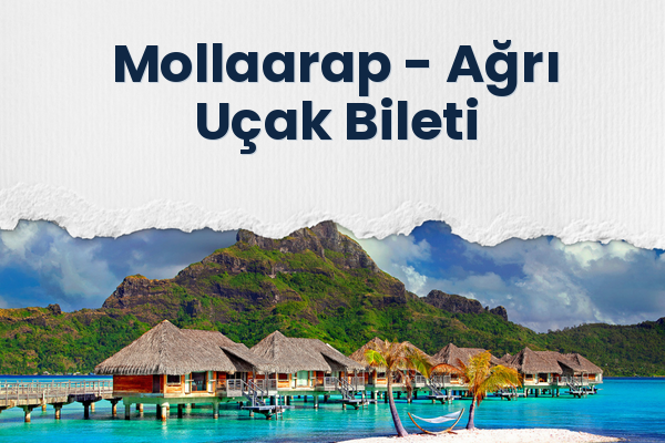 Mollaarap → Ağrı Uçak Bileti