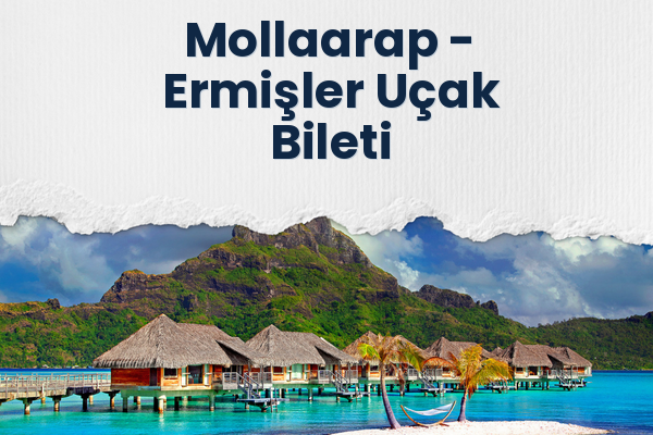 Mollaarap → Ermişler Uçak Bileti