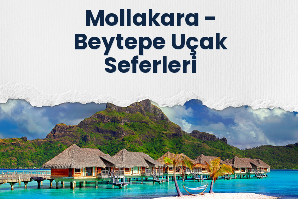 Mollakara → Beytepe Uçak Seferleri