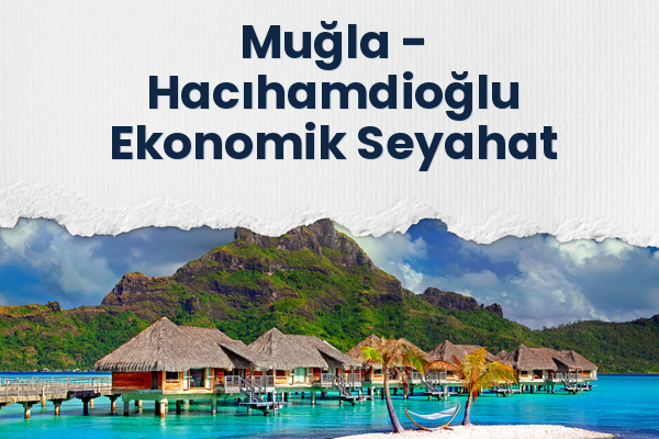 Muğla → Hacıhamdioğlu Ekonomik Seyahat