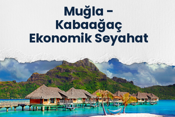 Muğla → Kabaağaç Ekonomik Seyahat