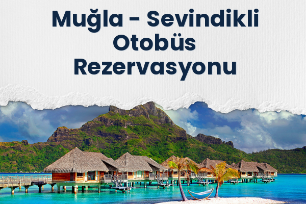 Muğla → Sevindikli Otobüs Rezervasyonu
