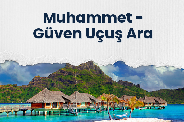 Muhammet → Güven Uçuş Ara