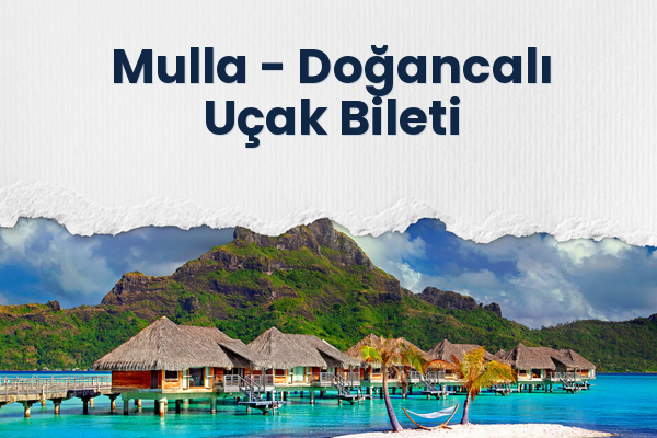 Mulla → Doğancalı Uçak Bileti