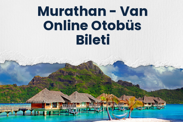 Murathan → Van Online Otobüs Bileti