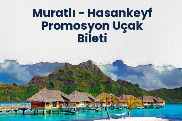 Muratlı → Hasankeyf Promosyon Uçak Bileti
