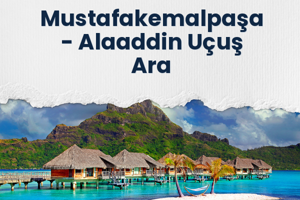 Mustafakemalpaşa → Alaaddin Uçuş Ara