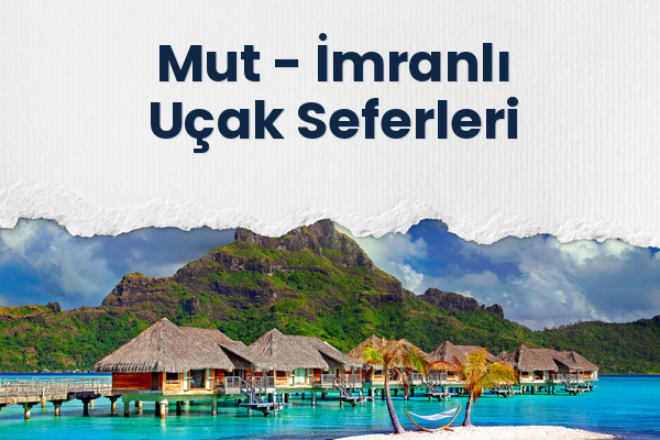 Mut → İmranlı Uçak Seferleri