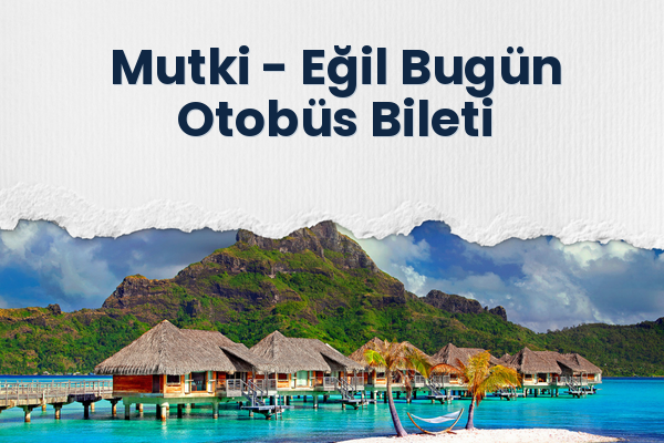 Mutki → Eğil Bugün Otobüs Bileti