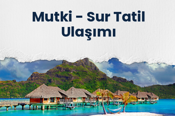 Mutki → Sur Tatil Ulaşımı