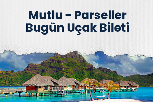 Mutlu → Parseller Bugün Uçak Bileti