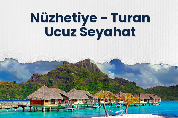 Nüzhetiye → Turan Ucuz Seyahat