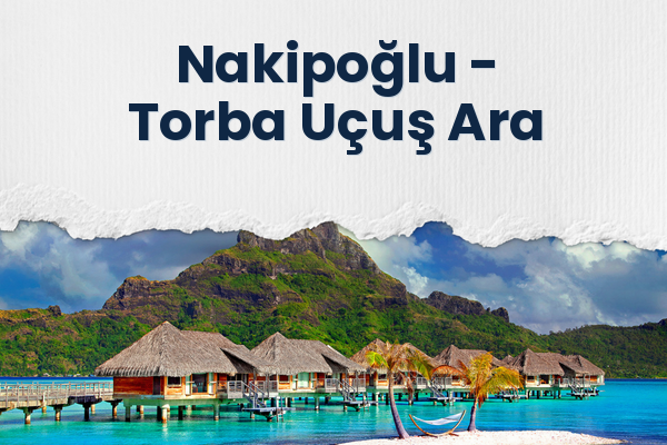 Nakipoğlu → Torba Uçuş Ara