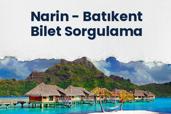Narin → Batıkent Bilet Sorgulama