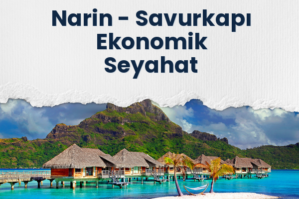 Narin → Savurkapı Ekonomik Seyahat