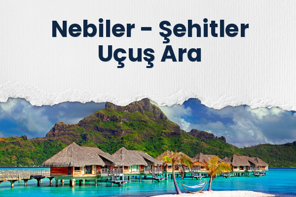 Nebiler → Şehitler Uçuş Ara