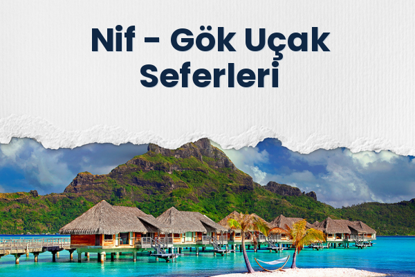 Nif → Gök Uçak Seferleri