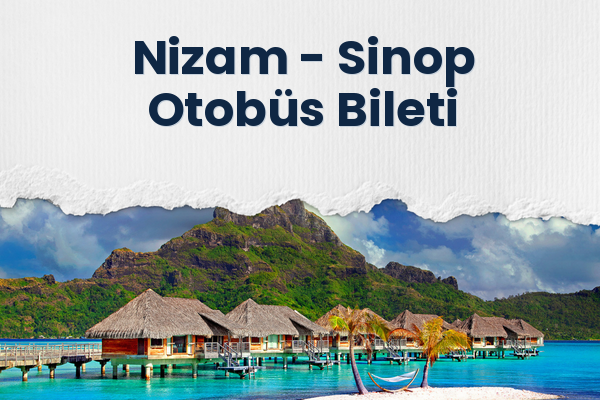 Nizam → Sinop Otobüs Bileti