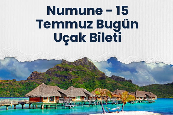 Numune → 15 Temmuz Bugün Uçak Bileti