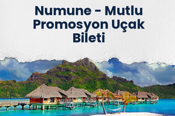 Numune → Mutlu Promosyon Uçak Bileti