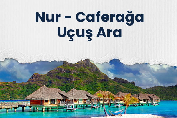 Nur → Caferağa Uçuş Ara