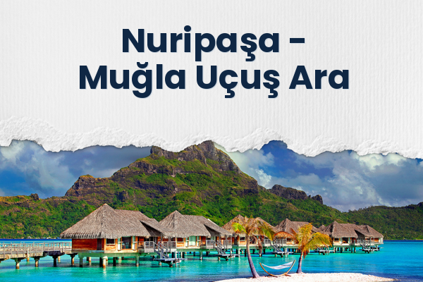 Nuripaşa → Muğla Uçuş Ara
