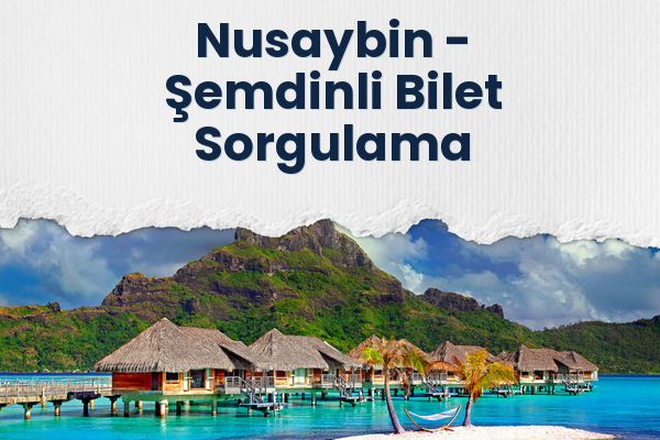 Nusaybin → Şemdinli Bilet Sorgulama