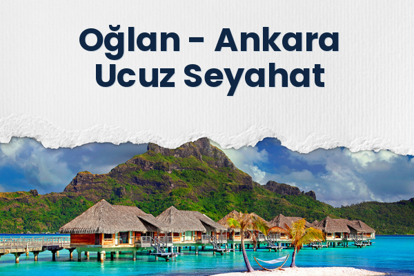 Oğlan → Ankara Ucuz Seyahat