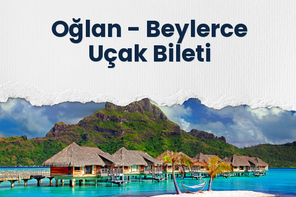 Oğlan → Beylerce Uçak Bileti