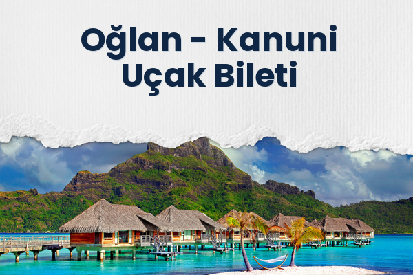 Oğlan → Kanuni Uçak Bileti