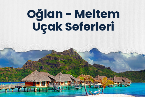 Oğlan → Meltem Uçak Seferleri