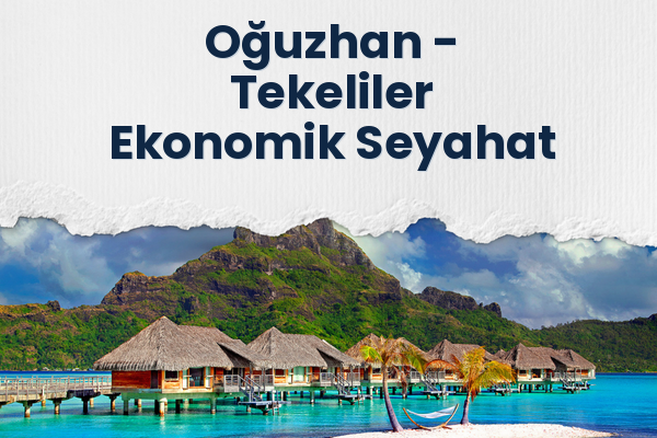 Oğuzhan → Tekeliler Ekonomik Seyahat