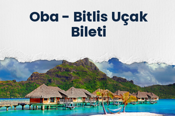 Oba → Bitlis Uçak Bileti