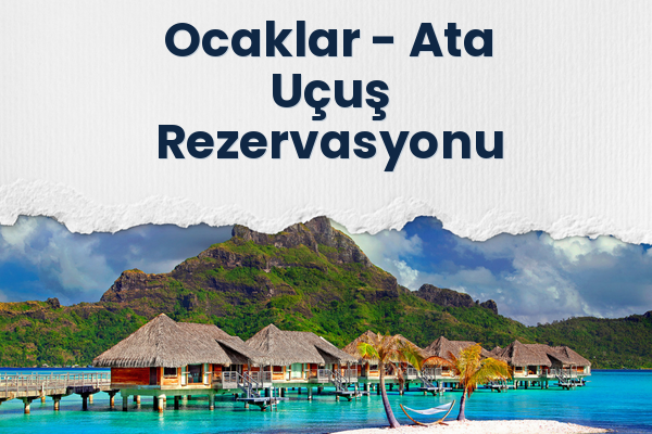 Ocaklar → Ata Uçuş Rezervasyonu