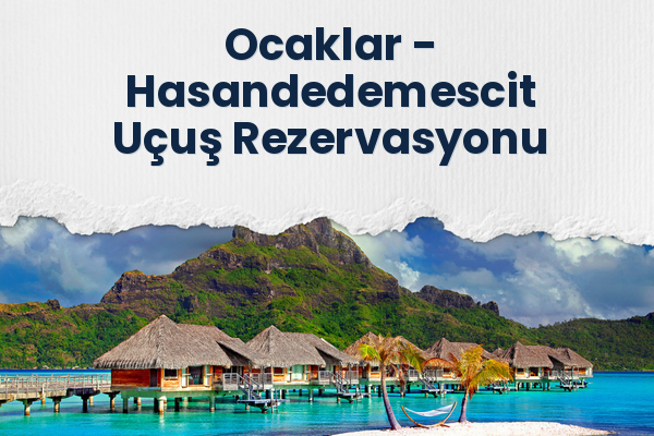 Ocaklar → Hasandedemescit Uçuş Rezervasyonu