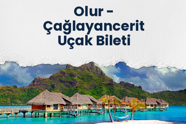 Olur → Çağlayancerit Uçak Bileti