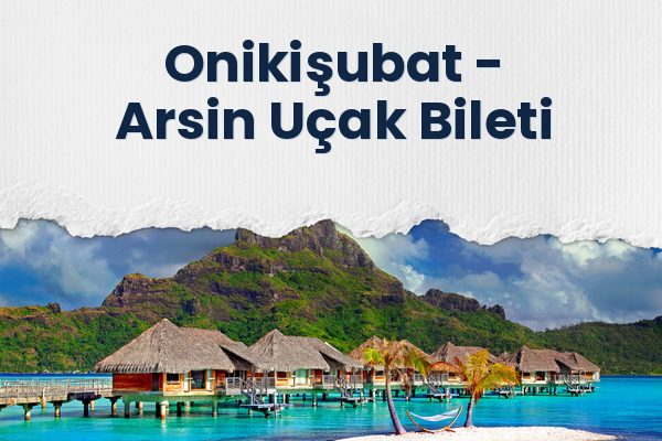 Onikişubat → Arsin Uçak Bileti