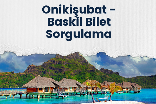 Onikişubat → Baskil Bilet Sorgulama