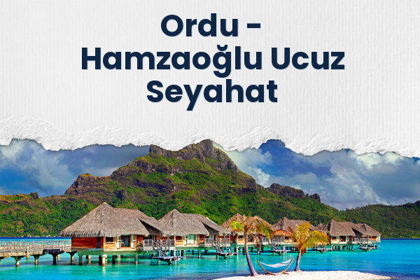 Ordu → Hamzaoğlu Ucuz Seyahat