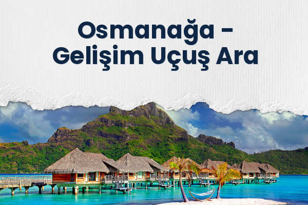 Osmanağa → Gelişim Uçuş Ara